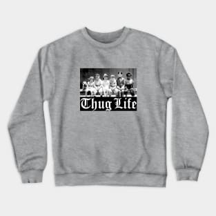 Thug Life Crewneck Sweatshirt